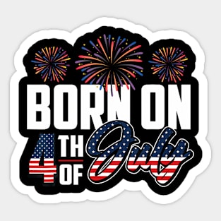 Born on the 4th of July - Independence Day Birthday Sticker